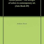 Discover the Vibrant World of Color: A Review of ‘Anime Painter: The Strength of Colors in Contemporary Art (Arte Book 69)’