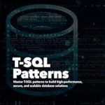Unlock the Power of SQL with Our In-Depth Review of T-SQL Patterns from Amazon Unlock the Power of SQL with Our In-Depth Review of T-SQL Patterns from Amazon