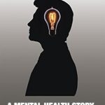 Transform Your Mindset: A Compelling Review of A Mental Health Story: Negative to Positive Transform Your Mindset: A Compelling Review of A Mental Health Story: Negative to Positive