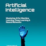 Unlock the Future of Technology: A Comprehensive Review of Nik Shah’s ‘Artificial Intelligence: Mastering AI for Machine Learning, Deep Learning & Neural Networks (Nik Shah xAi Book 72)’ Unlock the Future of Technology: A Comprehensive Review of Nik Shah’s ‘Artificial Intelligence: Mastering AI for Machine Learning, Deep Learning & Neural Networks (Nik Shah xAi Book 72)’
