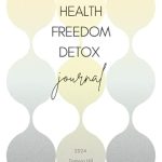 Unlock Your Wellness Journey: A Comprehensive Review of the Health Freedom Detox Journal – 2024: 12 Week Daily Tracker, Instructions, and Support for a Cleanse and Detox Plan using an Alkaline and Anti-inflammatory Diet