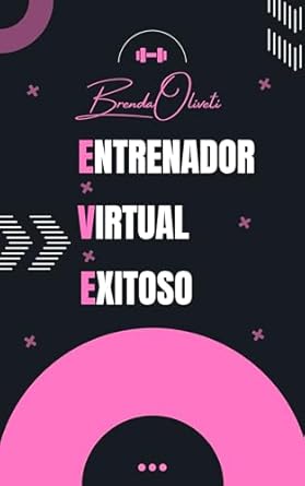 Descubre Cómo Transformar Tu Carrera con ‘Entrenador Virtual Exitoso: Guía Para El Entrenador (Spanish Edition)’ – Una Reseña Esencial