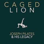 Discover the Inspiring Journey of Fitness Innovation: A Review of Caged Lion: Joseph Pilates and His Legacy