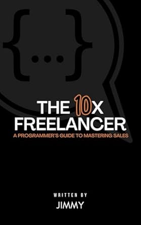 Unlock Your Freelance Potential: A Comprehensive Review of The 10x Freelancer: A Programmer’s Guide to Mastering Sales from Amazon
