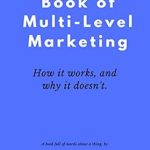 Unveiling the Truth: A Comprehensive Review of The Little Book of Multi Level Marketing: How it Works, and Why it Doesn’t