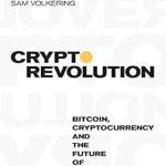 Discover the Future of Finance: A Comprehensive Review of ‘Crypto Revolution: Bitcoin, Cryptocurrency and the Future of Money’