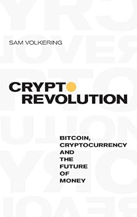 Discover the Future of Finance: A Comprehensive Review of ‘Crypto Revolution: Bitcoin, Cryptocurrency and the Future of Money’