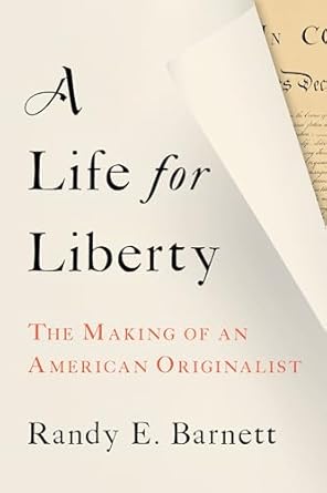 Discover the Inspiring Journey in A Life for Liberty: The Making of an American Originalist – A Must-Read Review