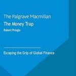 Discover the Hidden Truths: A Comprehensive Review of The Money Trap: Escaping the Grip of Global Finance