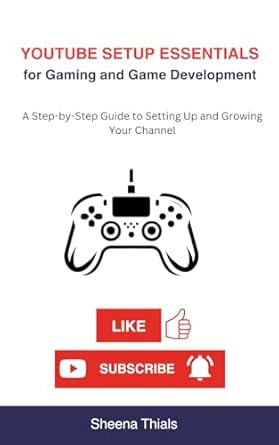Unlock Your Gaming Channel’s Potential: A Comprehensive Review of ‘YOUTUBE SETUP ESSENTIALS for Gaming and Game Development: A Step-by-Step Guide to Setting Up and Growing Your Channel (The GameCraft Series)’