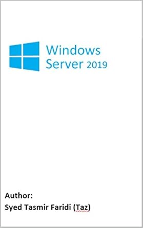 Essential Insights: A Comprehensive Review of Windows Server 2019 Administration