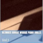 Unlock Your Musical Potential: A Comprehensive Review of Ultimate Boogie Woogie Piano Drills: Vol. 1 [Print Replica]