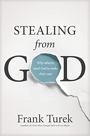 Unveiling the Truth: A Deep Dive into ‘Stealing from God: Why Atheists Need God to Make Their Case’