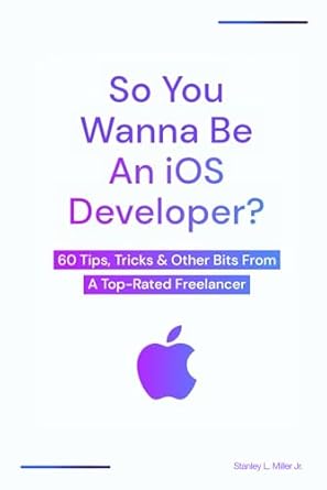 Must-Read Guide: So You Wanna Be An iOS Developer? – A Comprehensive Review for Aspiring Coders