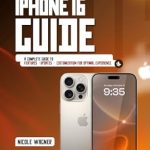 Unlock the Power of Your Device: Ultimate iPhone 16 Guide – A Complete Guide to Features, Updates, and Customization for Optimal Experience Unlock the Power of Your Device: Ultimate iPhone 16 Guide – A Complete Guide to Features, Updates, and Customization for Optimal Experience
