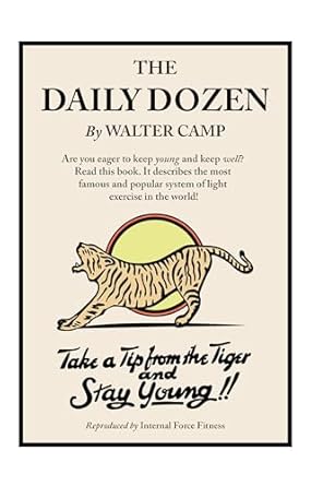 Unlock Your Fitness Potential: A Comprehensive Review of Walter Camp’s Daily Dozen Booklet – The Original Bodyweight Exercise Home Workout for Functional Fitness