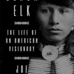 An Inspiring Journey Through Spirituality: A Review of Black Elk: The Life of an American Visionary An Inspiring Journey Through Spirituality: A Review of Black Elk: The Life of an American Visionary