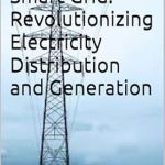 Must-Read Insights: AI-Powered Smart Grid: Revolutionizing Electricity Distribution and Generation