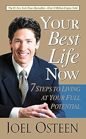 Transform Your Life Today: A Comprehensive Review of ‘Your Best Life Now (Special 10th Anniversary Edition): 7 Steps to Living at Your Full Potential’