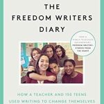 Transformative and Inspiring: A Review of The Freedom Writers Diary (Movie Tie-in Edition): How a Teacher and 150 Teens Used Writing to Change Themselves and the World Around Them