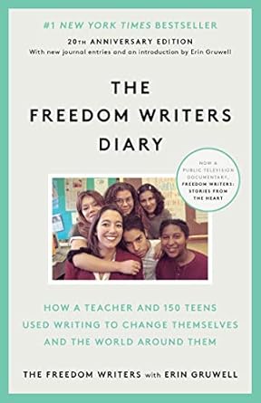 Transformative and Inspiring: A Review of The Freedom Writers Diary (Movie Tie-in Edition): How a Teacher and 150 Teens Used Writing to Change Themselves and the World Around Them