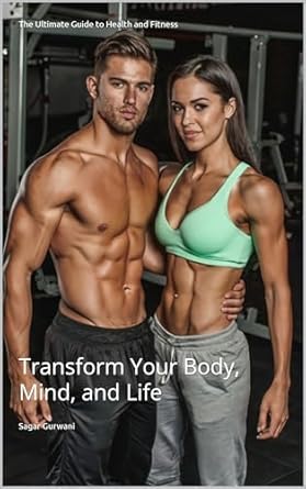 Unveiling the Secrets: A Comprehensive Review of The Ultimate Guide to Health and Fitness: Transform Your Body, Mind, and Life