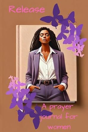 Discover Inner Peace: A Comprehensive Review of ‘Release: A Prayer Journal for Women’