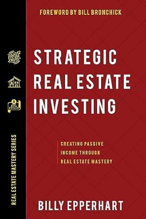 Unlock Your Wealth Potential: A Comprehensive Review of ‘Strategic Real Estate Investing: Creating Passive Income Through Real Estate Mastery’