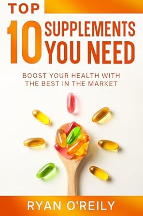 Discover the Ultimate Guide: Top 10 Supplements You Need – Boost Your Health with the Best in the Market from Amazon