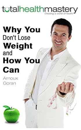 Discover the Truth Behind Weight Loss: A Review of ‘Why You Don’t Lose Weight and How You Can: The Secrets of Weight Loss Everyone is Looking For (Total Health Mastery Book 1)’