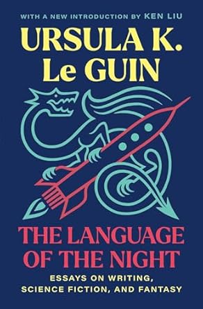 Unveiling the Magic of Storytelling: A Captivating Review of The Language of the Night: Essays on Writing, Science Fiction, and Fantasy
