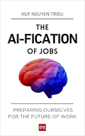Must-Read Insights: The AI-fication of Jobs: Preparing Ourselves for the Future of Work