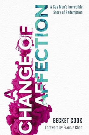 Transformative Journey of Love and Forgiveness: A Change of Affection: A Gay Man’s Incredible Story of Redemption