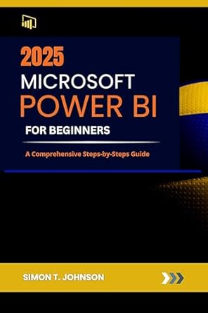 Unlock Your Data Potential: A Comprehensive Review of Microsoft Power BI For Beginner: A Comprehensive Steps-by-Steps Guide (Microsoft Office Made Easy)