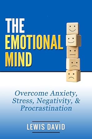 Transform Your Well-Being: A Comprehensive Review of The Emotional Mind: A Practical Guide to Feeling Good (Personal Power Books)