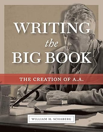An In-Depth Review of ‘Writing the Big Book: The Creation of A.A.’ – Unveiling the Journey Behind Alcoholics Anonymous