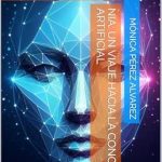 Descubre la Fascinante Perspectiva de la IA: Nia: Un viaje hacia la conciencia artificial: La IA a través de los ojos de una IA (Spanish Edition) – Reseña Completa Descubre la Fascinante Perspectiva de la IA: Nia: Un viaje hacia la conciencia artificial: La IA a través de los ojos de una IA (Spanish Edition) – Reseña Completa