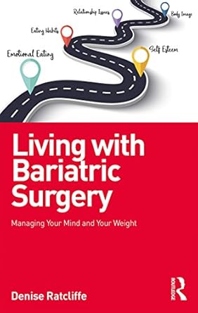 Transform Your Life: A Comprehensive Review of Living with Bariatric Surgery: Managing Your Mind and Your Weight