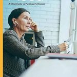 Transform Your Understanding of Parkinson’s Disease: A Comprehensive Review of ‘Mood: A Mind Guide to Parkinson’s Disease’