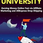 Honest Review: Fast Cash University – Earning Money Online Fast via Affiliate Marketing and AliExpress Drop Shipping from Amazon