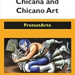 Discover the Power of Expression in ‘Chicana and Chicano Art: ProtestArte (The Mexican American Experience)’ – A Must-Read Review!