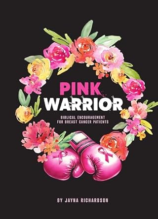 Discover Hope and Strength: A Heartfelt Review of Pink Warrior: Biblical Encouragement for Breast Cancer Patients