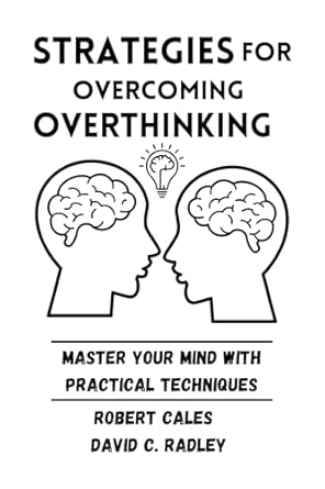 Transform Your Mindset: A Compelling Review of ‘Strategies for Overcoming Overthinking: Master Your Mind with Practical Techniques’ to Enhance Your Mental Clarity