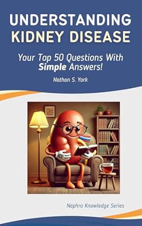 Essential Insights: A Comprehensive Review of ‘Understanding Kidney Disease: Your Top 50 Questions With Simple Answers!’