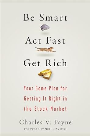 Unlock Your Financial Future: A Must-Read Review of ‘Be Smart, Act Fast, Get Rich: Your Game Plan for Getting It Right in the Stock Market’