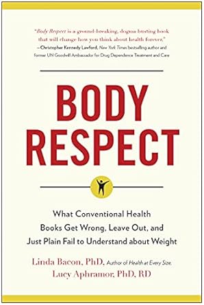 Unlocking the Truth About Weight: A Deep Dive Review of ‘Body Respect: What Conventional Health Books Get Wrong, Leave Out, and Just Plain Fail to Understand about Weight’