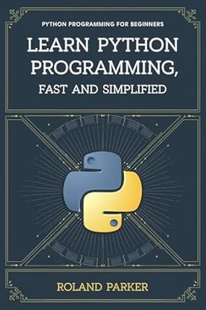 Unlock Your Coding Potential: A Comprehensive Review of ‘Learn Python Programming, Fast and SIMPLIFIED: Python Programming For Beginners’