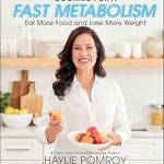 Discover the Secrets to Weight Loss: A Comprehensive Review of ‘Cooking For A Fast Metabolism: Eat More Food and Lose More Weight’