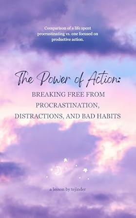 Transform Your Life Today: A Comprehensive Review of THE POWER OF ACTION: Breaking Free from Procrastination, Distractions, and Bad Habits