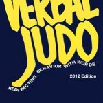 Master Communication Skills with This Must-Read: Verbal Judo: Redirecting Behavior with Words Master Communication Skills with This Must-Read: Verbal Judo: Redirecting Behavior with Words
